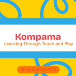 Kompama: Learning Through Touch and Play