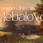 Mebalovo: Where Nature Meets History