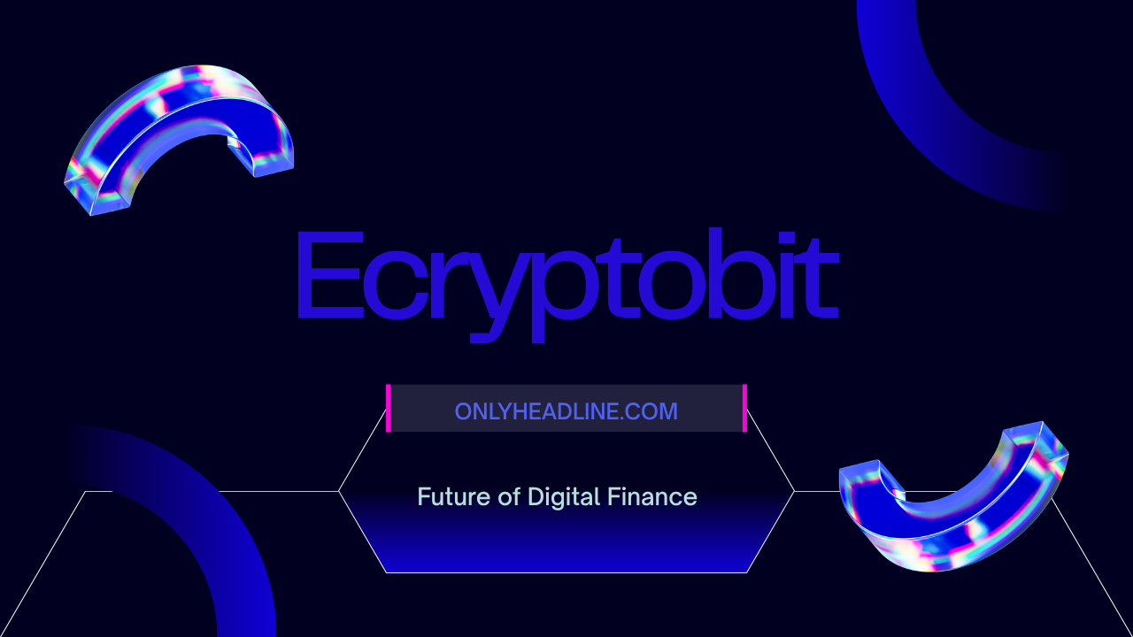 Ecryptobit: Future of Digital Finance