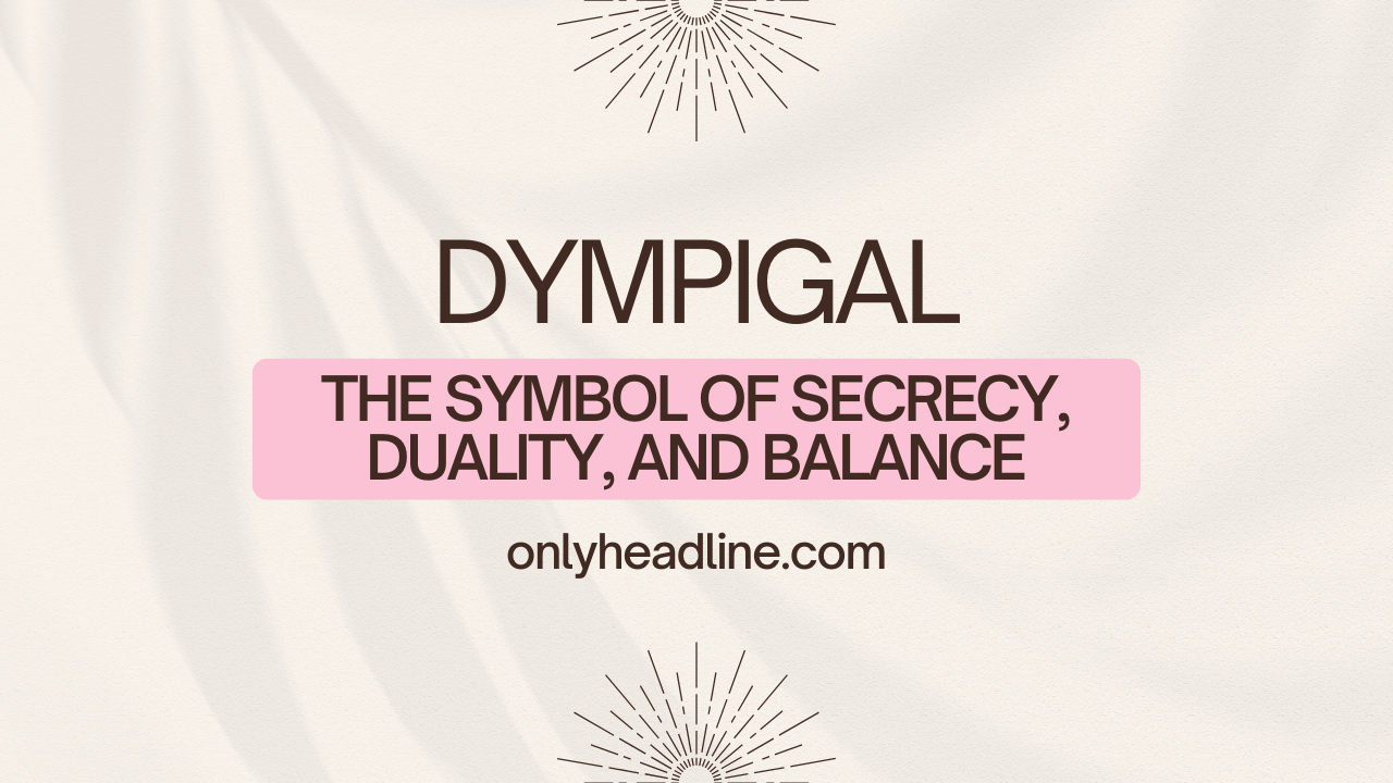 Dympigal: The Symbol of Secrecy, Duality, and Balance